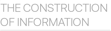 The construction of information
